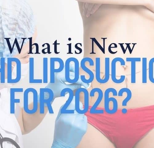 What is New in HD Liposuction for 2026? What is New in HD Liposuction for 2026?