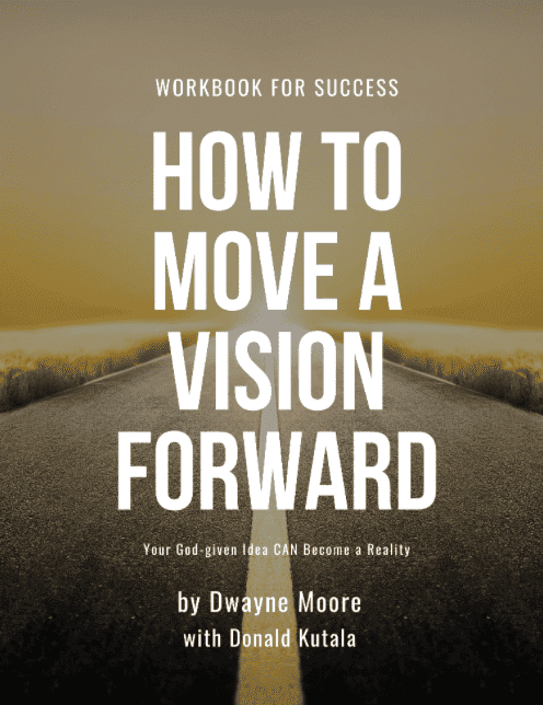 Book cover titled "How to Move a Vision Forward" by Dwayne Moore with Donald Kutala.