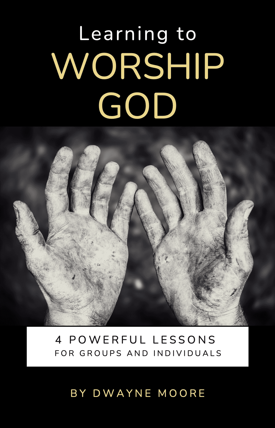 Hands raised in worship, learning to praise God with powerful lessons for individuals and groups.