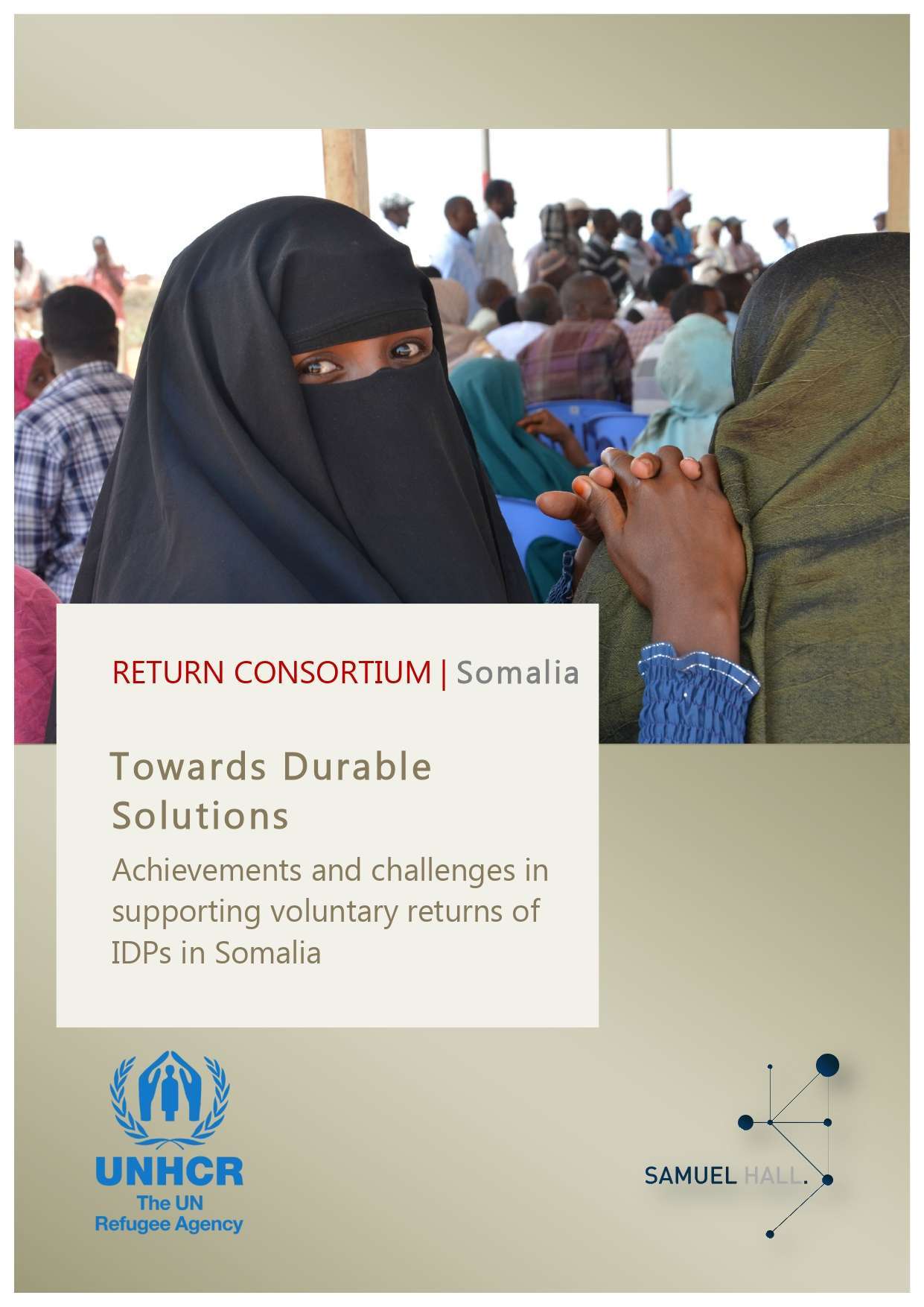 Towards Durable Solutions : Achievements and Challenges in Supporting Voluntary Returns of IDPs in Somalia