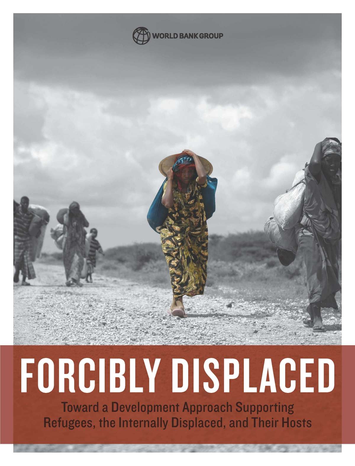 Forcibly Displaced: Toward a development approach supporting refugees, the internally displaced, and their hosts