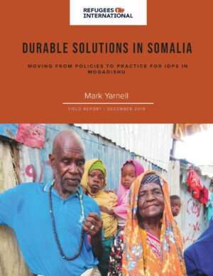 Durable Solutions in Somalia: Moving From Policies to Practice for IDPs in Mogadishu