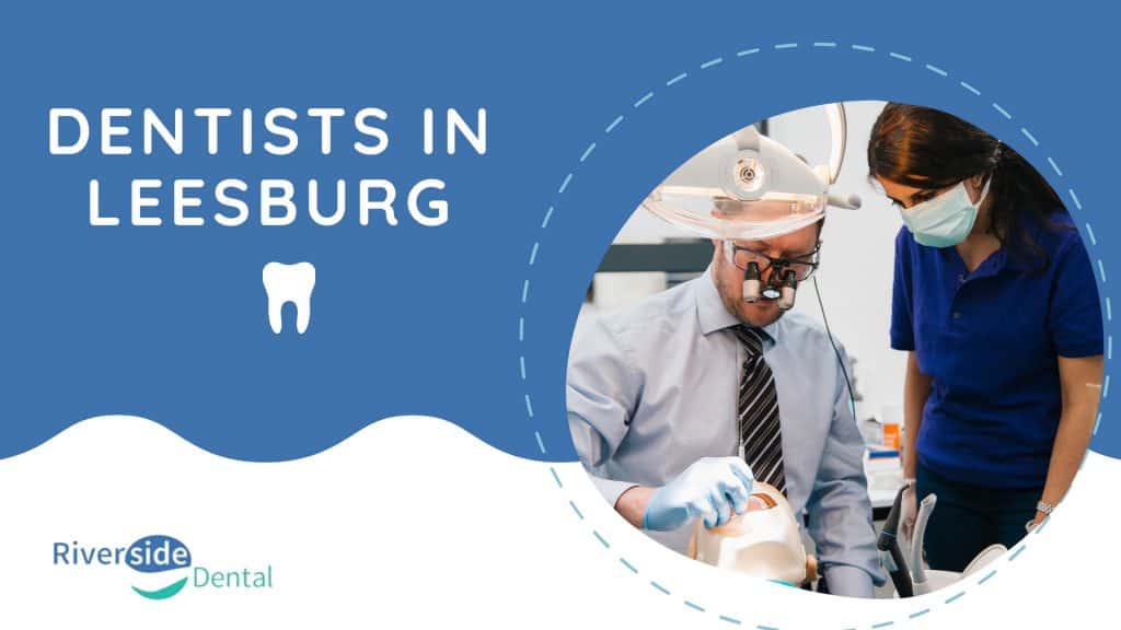 Riverside Dental team treating a patient, rated among the best dentists in Leesburg VA