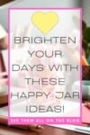 Pinterest pin for the happy jar ideas post