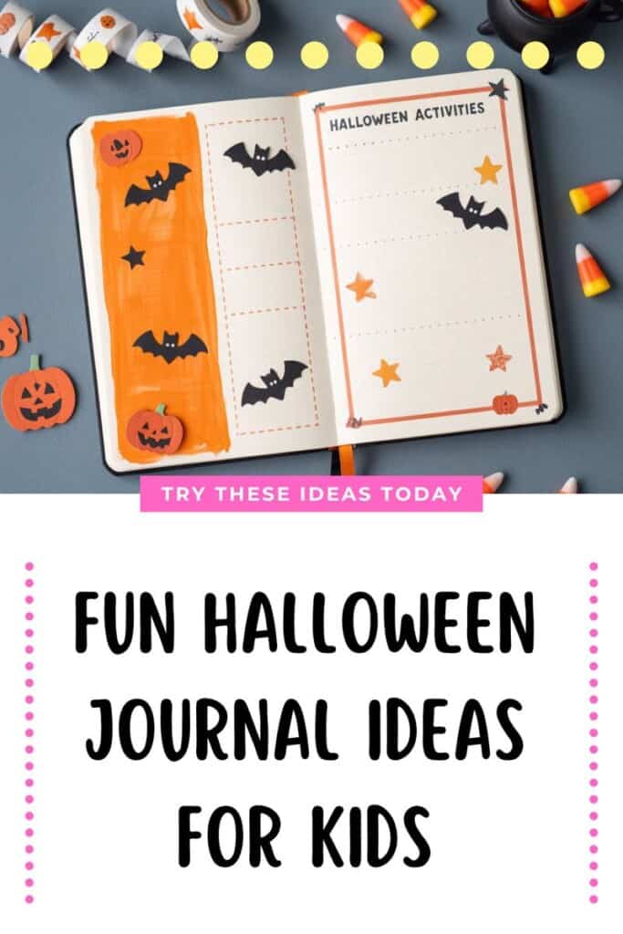 Open journal with halloween-themed pages, decorated with bats and pumpkins, surrounded by candy corn and pumpkin cutouts. Text reads: fun halloween journal ideas for kids—try these spooky prompts and activities today!.