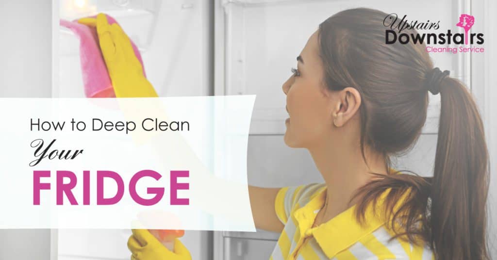 Upstairs-Downstairs-Featured-Image_deep-clean-fridge - Upstairs Downstairs Cleaning Service how to deep clean fridge