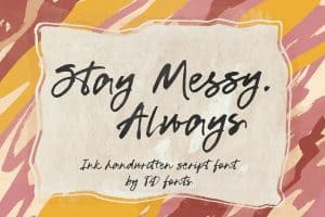 Stay Messy Always handwritten script font by TD fonts.