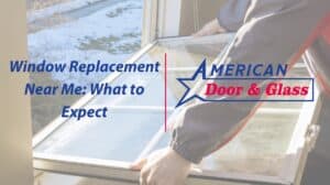 Window Replacement Near Me: What to Expect