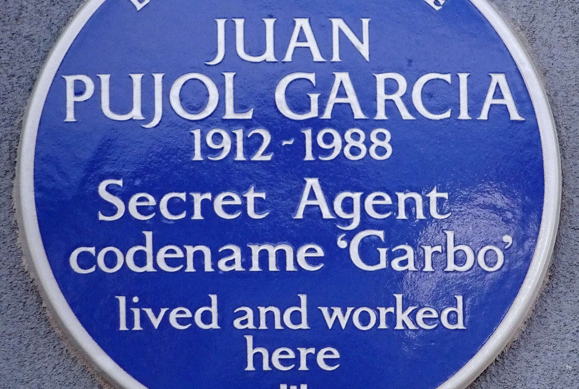 Juan Pujol Garcia 1912-1988 Secret Agent codename ‘Garbo’ lived and worked here
