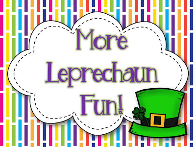 More Leprechaun Fun and a FREEBIE!!