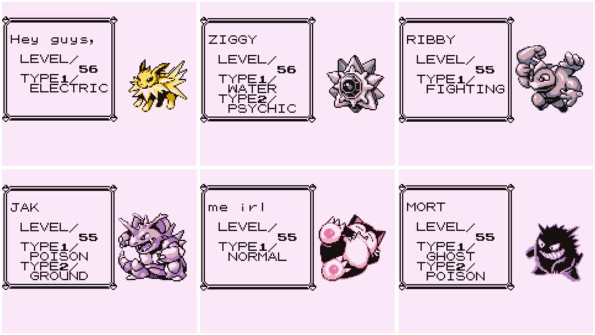 Hall Of Fame consisting of a Jolteon named Hey guys, a Starmie called Ziggy, a Machamp called Ribby, a Nidoking called Jak, a Snorlax called me irl, and a Gengar named Mort
