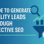 Guide to generate quality leads through effective SEO