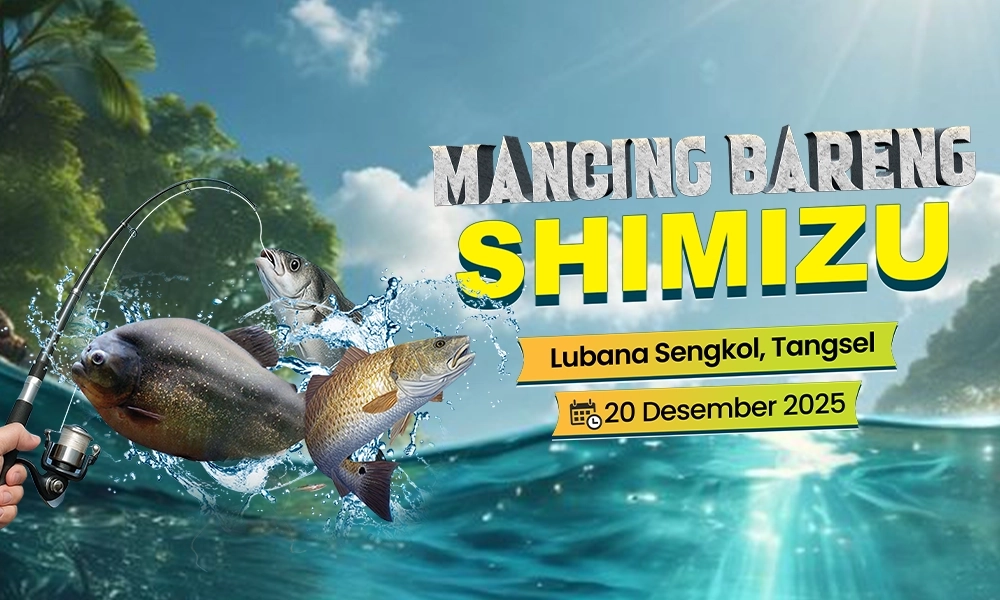 Mancing Bareng SHIMIZU Perkuat Kedekatan dengan Konsumen