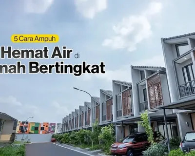Terapkan 5 Hal Ini untuk Hemat Air di Rumah Bertingkat