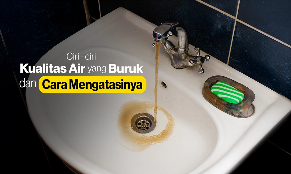 Tanda Kualitas Air Buruk dan Berbahaya