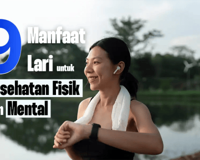 Manfaat Lari untuk Kesehatan Fisik dan Mental