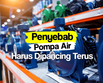 Penyebab Pompa Air Harus Dipancing dan Solusinya
