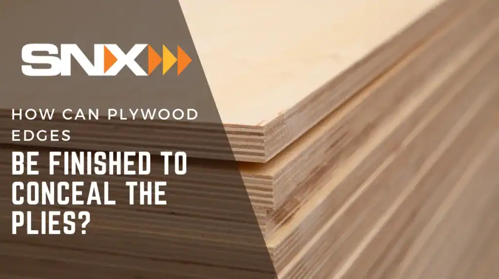 How can plywood edges be finished to conceal the plies?