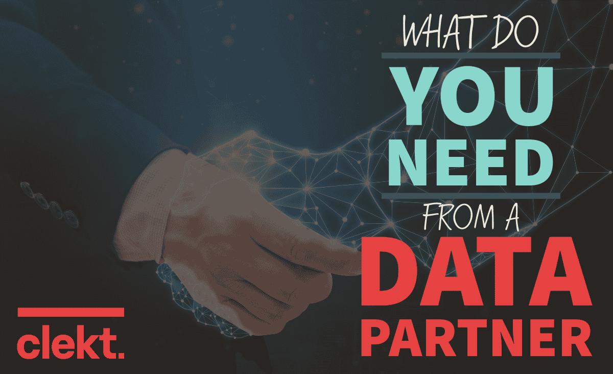 Title - What do you need from a data partner with a business mans hand in a suit shaking hands with a digitally created hand mad cup of data points. The Clekt logo is in the bottom left corner.