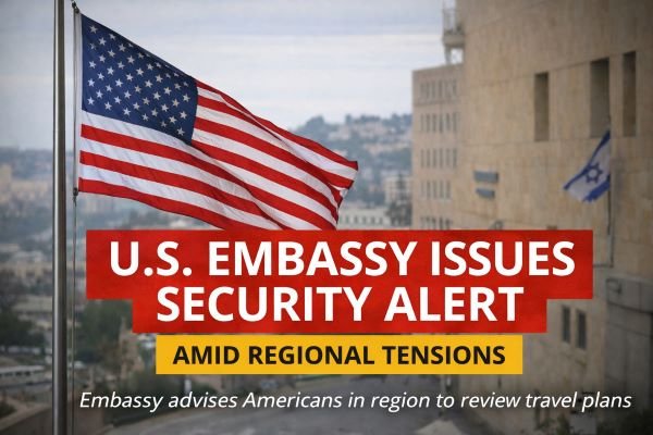 U.S. Embassy in Jerusalem issues security alert amid regional tensions