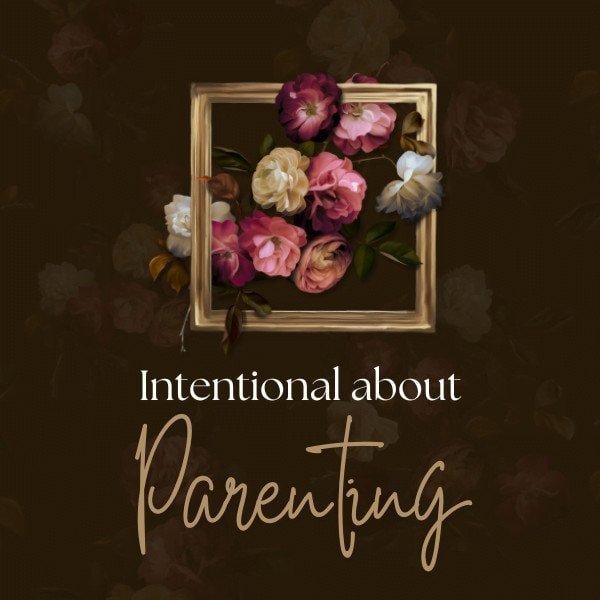 Intentional about Parenting
