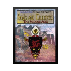 Seals and Trumpets: The Middle Ages (World History Year 3)