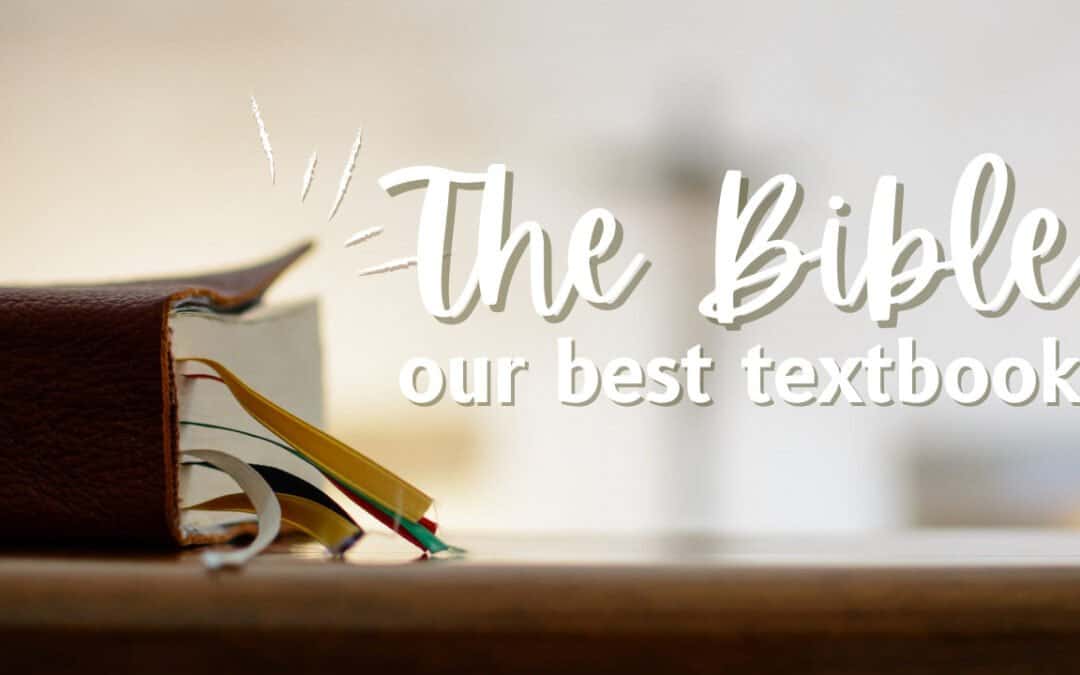 The Bible: Our Best Textbook