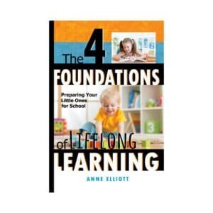 The Four Foundations of Lifelong Learning: Preparing Your Little Ones for School