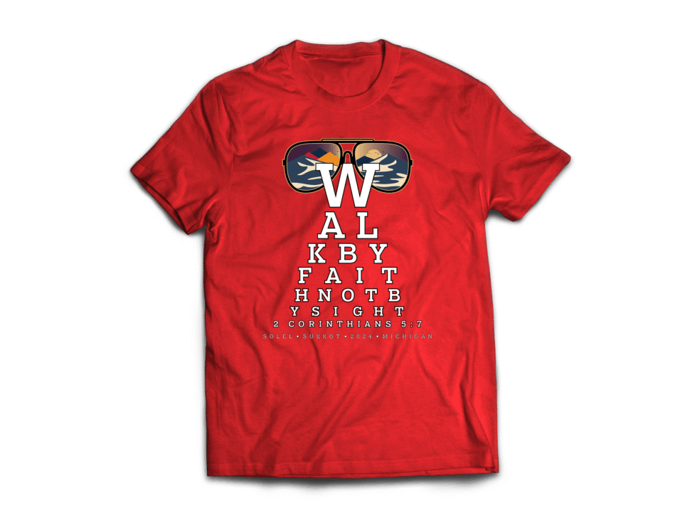 Walk By Faith Not By Sight Sukkot T-Shirt