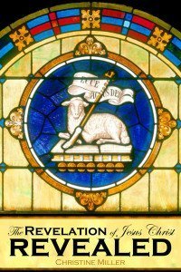 Revelation Revealed by Christine Miller (Required History Text)