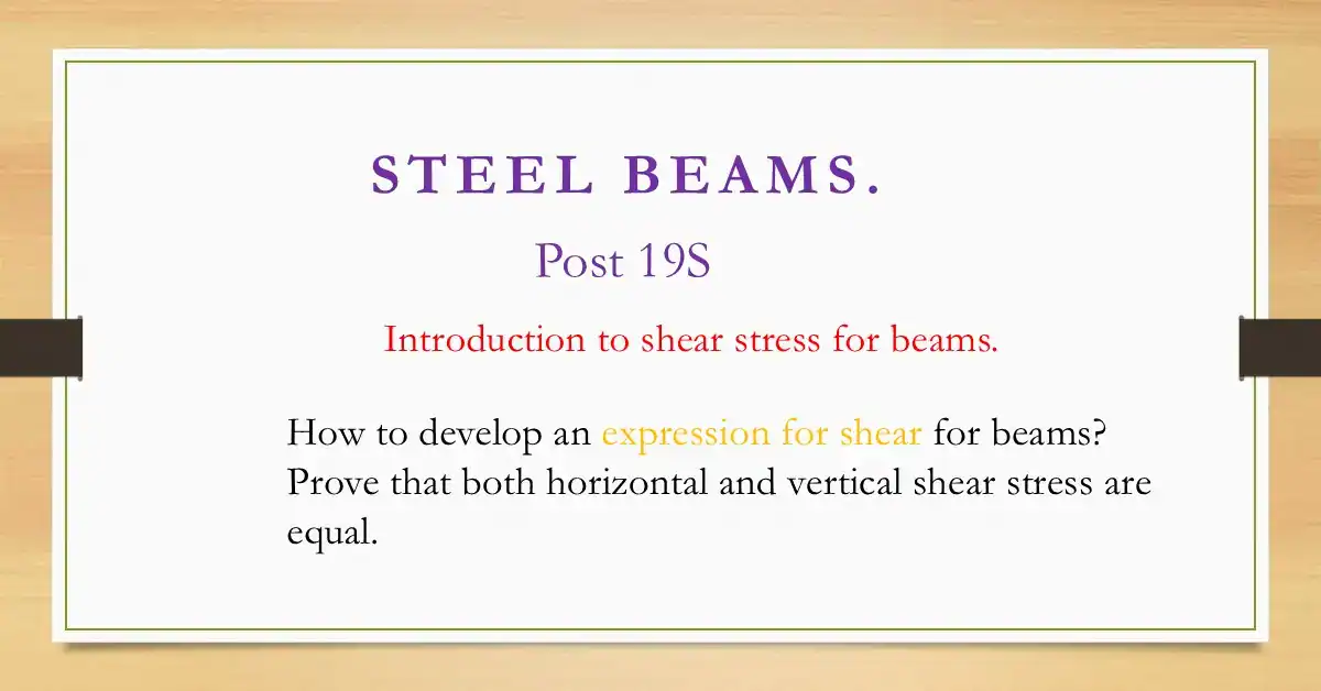 Brief data for post 19 -steel beam-introduction to shear stress for beams