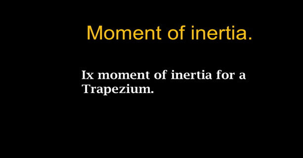 Moment of inertia ix for Trapezium.