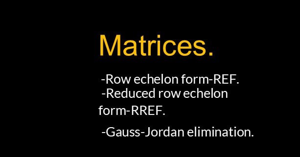 Post 7-matrix-Row reduced echelon form and reduced row echelon form.