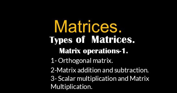 Post-3-matrix-Matrix operations part 1-orthogonal matrix.