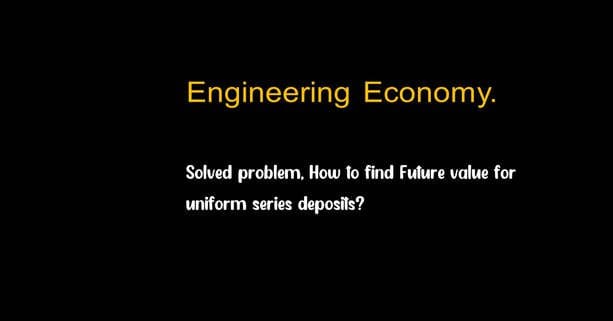 Solved problem-Future value for uniform series deposits.