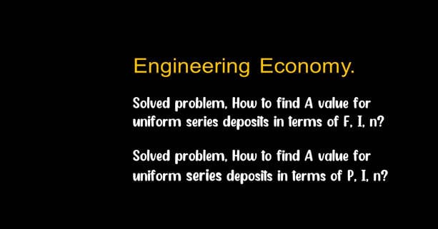 How to find the deposit value for uniform series A in terms of F, I, n?