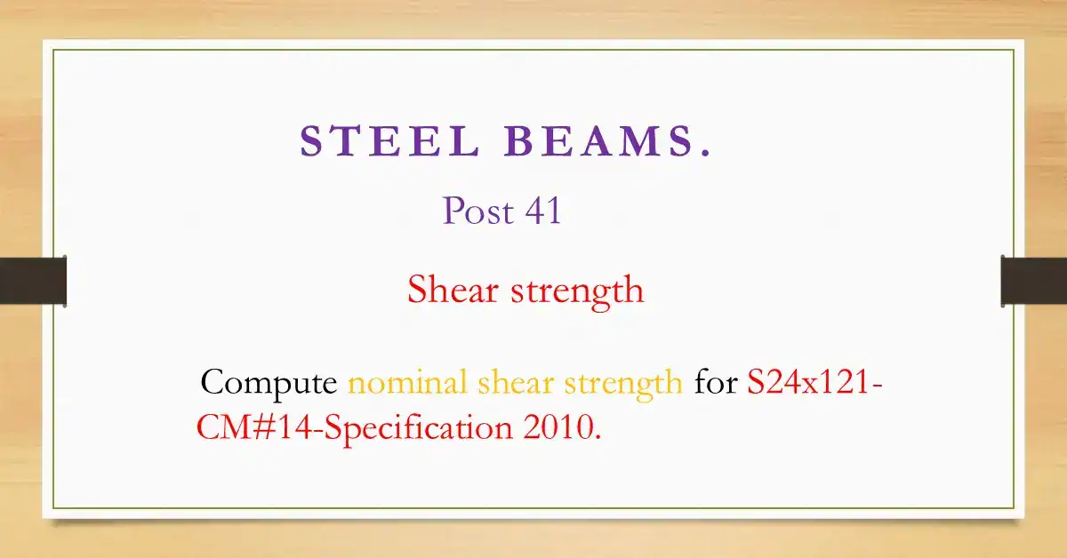Brief illustration for the content of post 41s-Compute nominal shear for S section