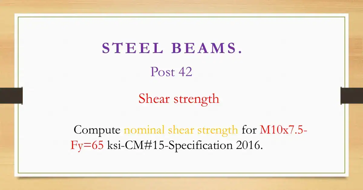 Brief illustration for post 42s--Compute nominal shear for M section.