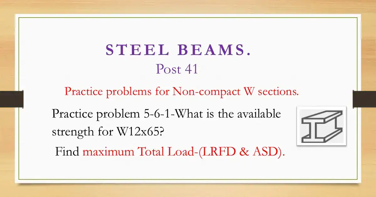 post 41-Practice problem 5-6-1-What is the available strength for W12x65?