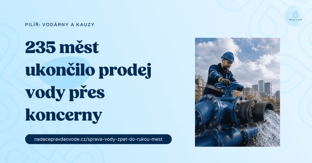Voda zpět v&nbsp;rukou měst: 235 měst ukončilo prodej vody přes koncerny, co z&nbsp;toho plyne pro ČR?