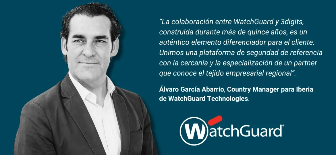 Entrevista a Álvaro García Abarrio de WatchGuard: “La ciberseguridad bien gestionada impulsa ventas, confianza y resiliencia”