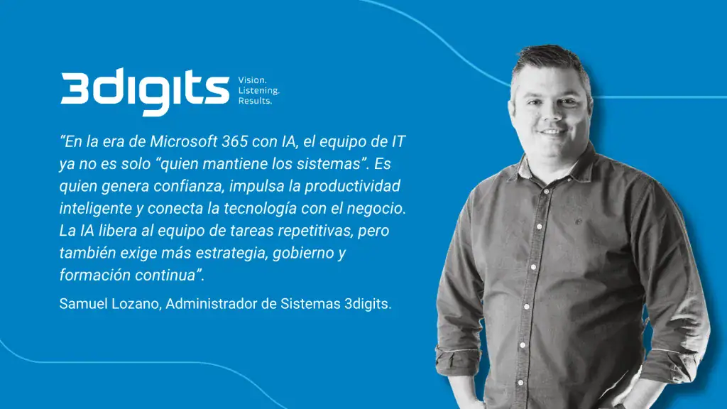 ENTREVISTA A SAMUEL LOZANO, ADMINISTRADOR DE SISTEMAS Y ENTORNOS 365 EN 3DIGITS.