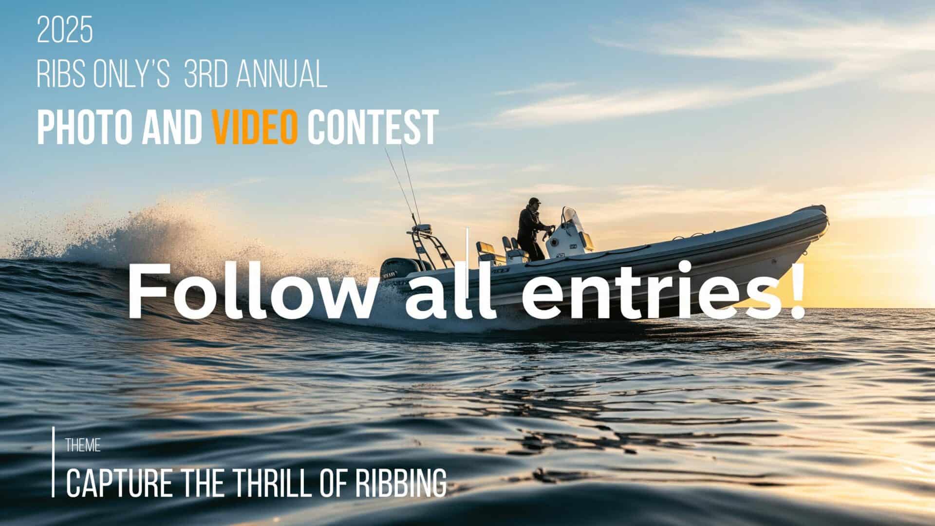 Follow all entries contest 2025 @ RIBs ONLY - Home of the Rigid Inflatable Boat