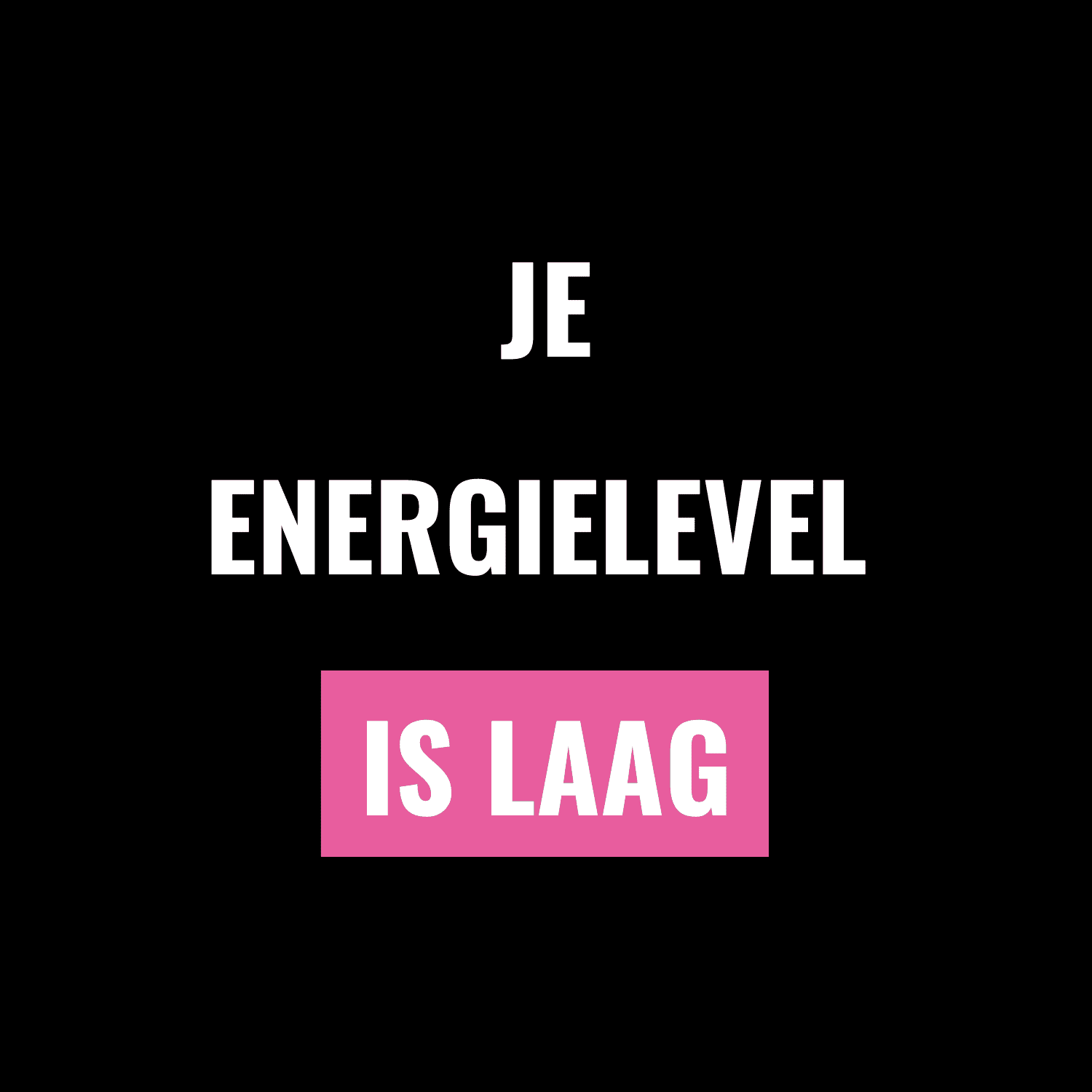 je energielevel is laag