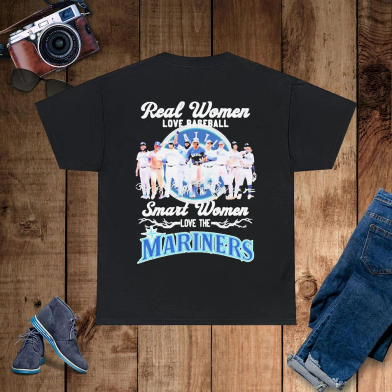 Real women love baseball smart women love the mariners team shirt