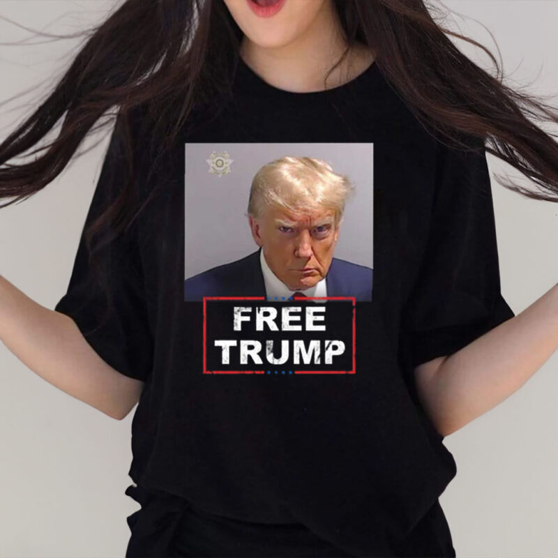 Trump Mugshot Free Trump Shirt