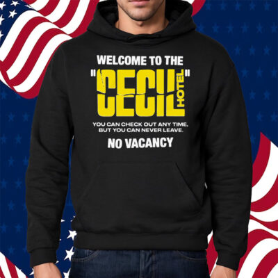 Welcome To The Cecil Hotel Shirt Hoodie