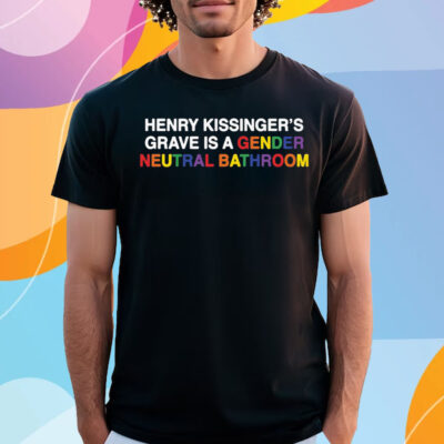 Henry Kissinger’s Grave Is A Gender Neutral Bathroom Shirt