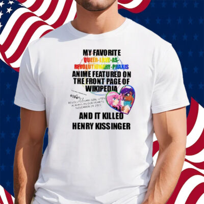 My Favorite Queer Love As Revolutionary Praxis Henry Kissinger Shirt