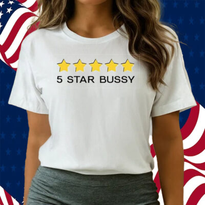 5 Star Bussy Shirts